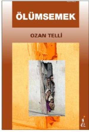 Ölümsemek | Ozan Telli | El Yayınları