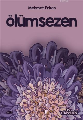 Ölümsezen | Mehmet Erkan | Yediveren Yayınları