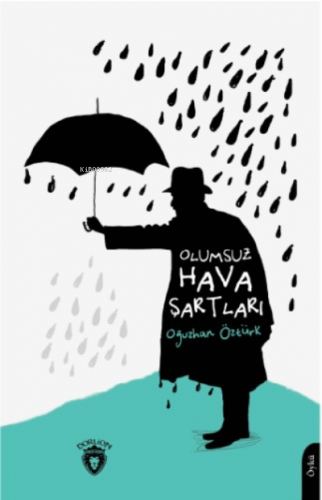 Olumsuz Hava Şartları | Oğuzhan Öztürk | Dorlion Yayınevi