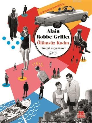 Ölümsüz Kadın | Alain Robbe Grillet | Kırmızıkedi Yayınevi