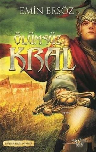 Ölümsüz Kral Düşler Serisi 4. Kitap | Emin Ersöz | Yediveren Çocuk Yay