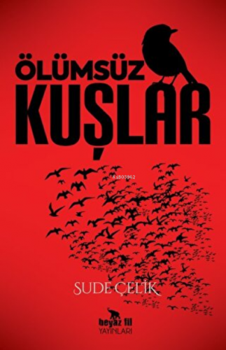 Ölümsüz Kuşlar | Sude Çelik | Beyaz Fil Yayınları