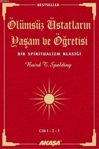 Ölümsüz Üstadların Yaşam ve Öğretisi (3 Cilt Birarada); Bir Spirituali