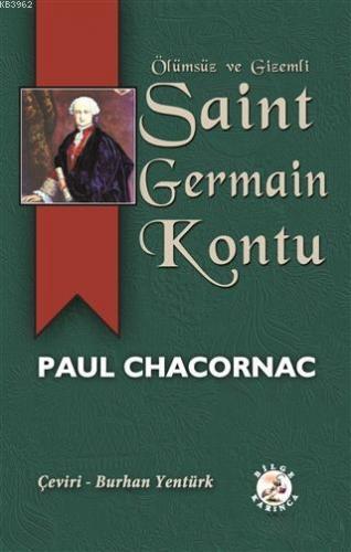 Ölümsüz ve Gizemli Saint Germain Kontu | Paul Chacornac | Bilge Karınc