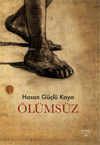 Ölümsüz | Hasan Güçlü Kaya | Everest Yayınları