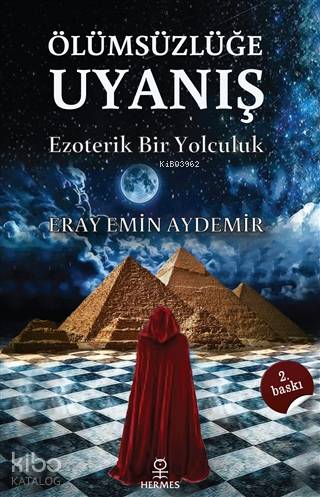 Ölümsüzlüğe Uyanış; Ezoterik Bir Yolculuk | Eray Emin Aydemir | Hermes