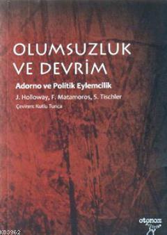 Olumsuzluk ve Devrim | John Holloway | Otonom Yayıncılık