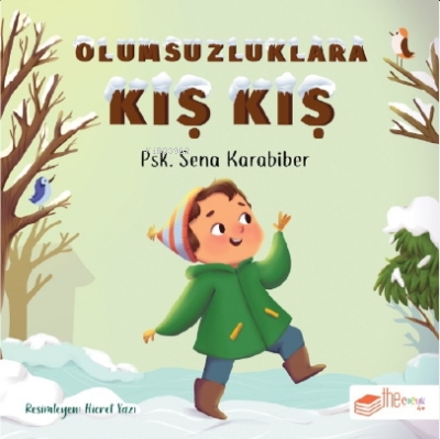 Olumsuzluklara Kış Kış | Sena Karabiber | Theçocuk Yayınları