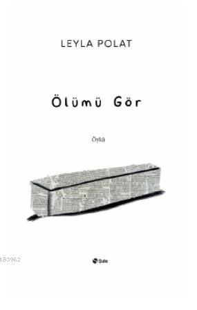 Ölümü Gör | Leyla Polat | Şule Yayınları