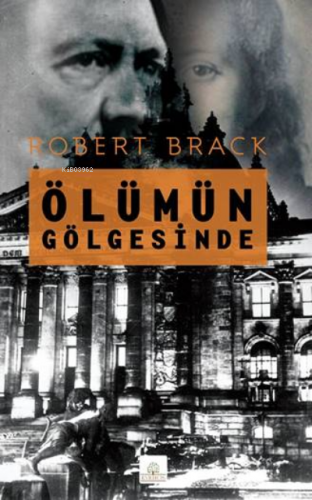 Ölümün Gölgesinde | Robert Brack | Kyrhos Kitap