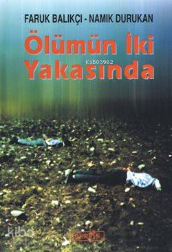 Ölümün İki Yakasında | Faruk Balıkçı | Berfin Yayınları