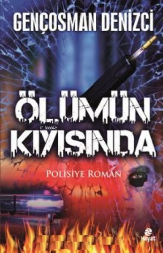 Ölümün Kıyısında | Gençosman Denizci | Hayat Yayınları