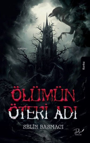 Ölümün Öteki Adı | Selin Basmacı | Dls Yayınları