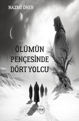 Ölümün Pençesinde Dört Yolcu | Nazmi Öner | Liman Yayınevi