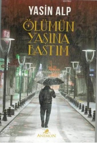 Ölümün Yaşına Bastım | Yasin Alp | Anemon Yayınları