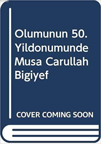 Ölümünün 50.yıl Dönümünde Musa Carullah Bigiyef 1875-1949 | Cover Comi