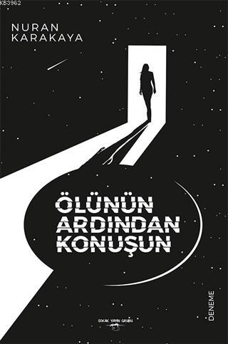 Ölünün Ardından Konuşun | Nuran Karakaya | Sokak Kitapları Yayınları