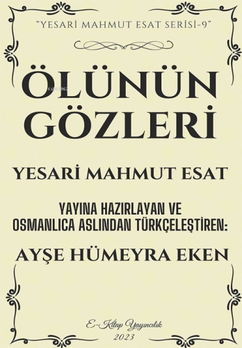 Ölünün Gözleri;"Yesari Mahmut Esat Serisi -9" | Yesari Mahmut Esat | E