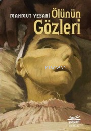 Ölünün Gözleri | Mahmut Yesari | Çolpan Kitap