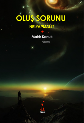 Oluş Sorunu ;Ne Yapmalı? | Mahir Konuk | El Yayınları