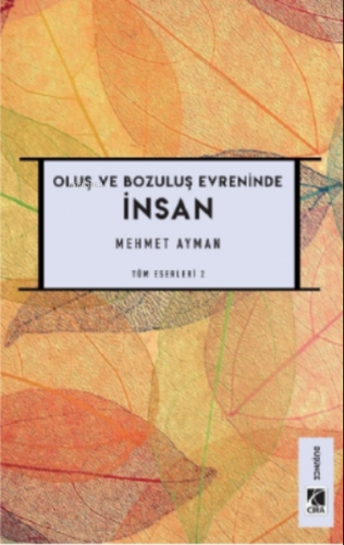 Oluş ve Bozuluş Evreninde İnsan | Mehmet Ayman | Çıra Yayınları