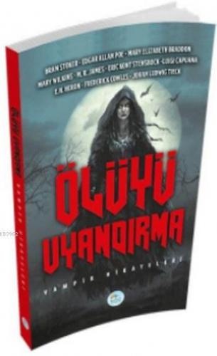 Ölüyü Uyandırma | Abraham Bram Stoker | Maviçatı Yayınları