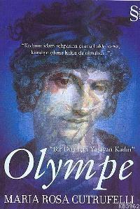 Olympe; Bir Düş İçin Yaşayan Kadın | Maria Rosa Cutrufellı | Everest Y