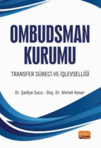 Ombudsman Kurumu;Transfer Süreci ve İşlevselliği | Ahmet Keser | Nobel