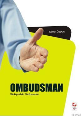 Ombudsman ve Türkiye'deki Tartışmalar | Kemal Özden | Seçkin Yayıncılı