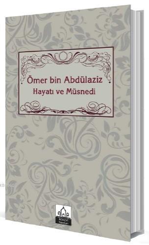 Ömer bin Abdülaziz Hayatı ve Müsnedi | Ebrar Sönmez Demirel | Konevi Y