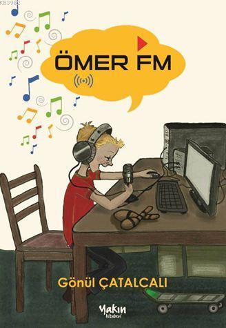 Ömer Fm | Gönül Çatalcalı | Yakın Kitabevi Yayınları