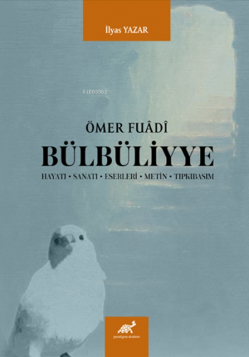 Ömer Fuâdî Bülbüliyye | İlyas Yazar | Paradigma Akademi Yayınları