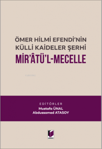 Ömer Hilmi Efendi'nin Külli Kaideler Şerhi Mir'atü'l Mecelle | Mustafa