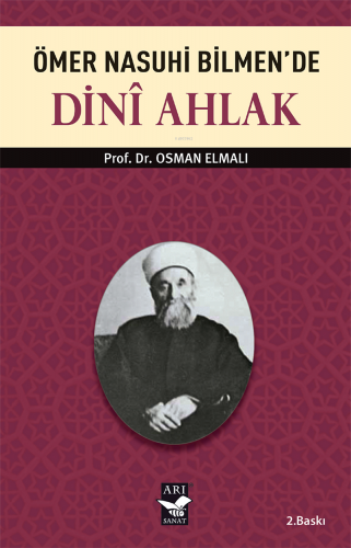 Ömer Nasuhi Bilmen'de Dini Ahlak | Osman Elmalı | Arı Sanat Yayınları