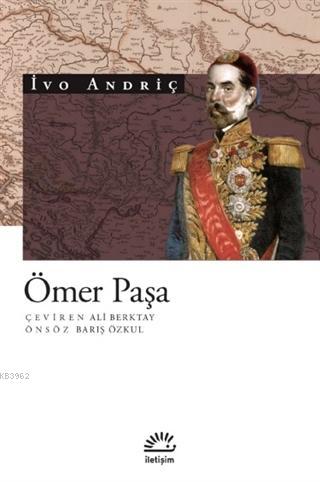 Ömer Paşa | İvo Andriç | İletişim Yayınları