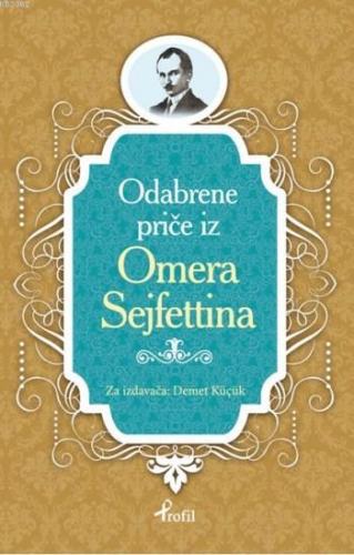 Ömer Seyfettin; Boşnakça Seçme Hikayeler | Demet Küçük | Profil Yayınc
