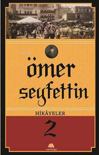 Ömer Seyfettin - Hikayeler 2 | Ömer Seyfettin | Salkımsöğüt Yayınevi