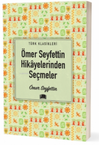 Ömer Seyfettin Hikâyelerinden Seçmeler | Ömer Seyfettin | Ema Kitap