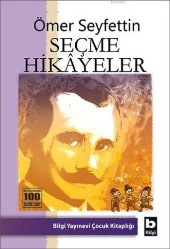 Ömer Seyfettin Seçme Hikâyeler | Ömer Seyfettin | Bilgi Yayınevi