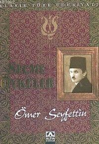 Ömer Seyfettinden Seçme Öyküler | | Altın Kitaplar