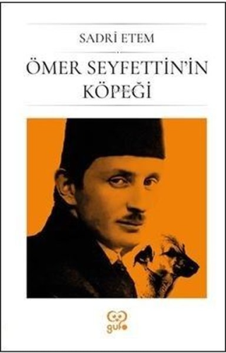 Ömer Seyfettin'in Köpeği | Sadri Etem | Gufo