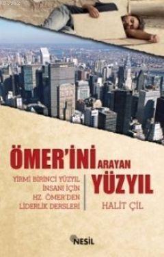 Ömer'ini Arayan Yüzyıl; Yirmi Birinci Yüzyıl İnsanı İçin Hz. Ömer'den 