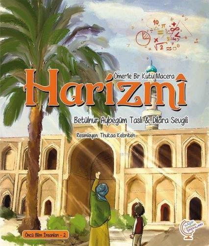 Ömer'le Bir Kutu Macera: Harizmi Öncü Bilim İnsanları - 2 | Dilara Sev