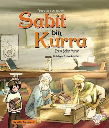 Ömer'le Bir Kutu Macera: Sabit bin Kurra Öncü Bilim İnsanları - 4 | İr