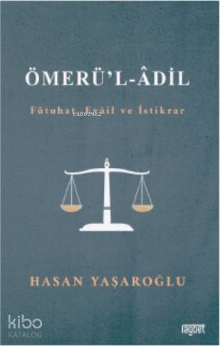 Ömerül Adil (Fütuhat, Evail ve İstikrar) | Hasan Yaşaroğlu | Rağbet Ya