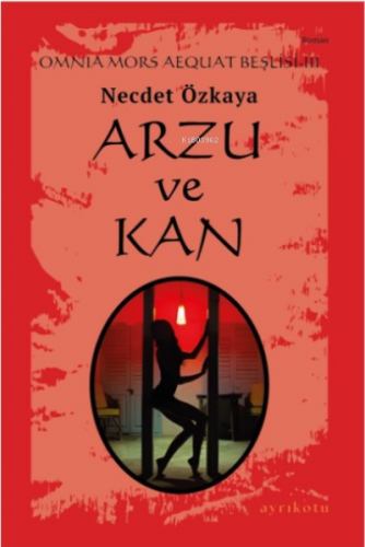 Omnia Mors Aequat Beşlisi-III;Arzu Ve Kan | Necdet Özkaya | Ayrıkotu Y