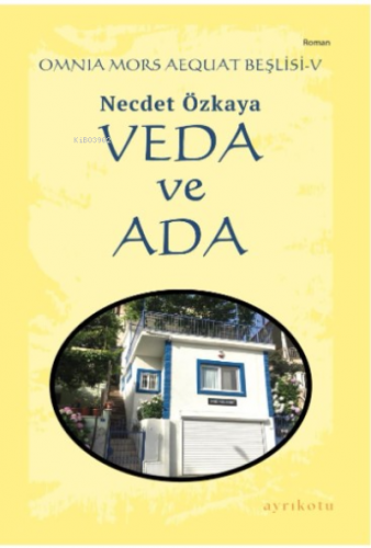 Omnia Mors Aequat Beşlisi-V ;Veda ve Ada | Necdet Özkaya | Ayrıkotu Ya