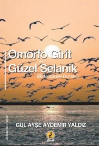 Omorfo Girit- Güzel Selanik | Gül Ayşe Aydemir Yaldız | Ceren Yayıncıl