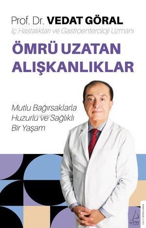 Ömrü Uzatan Alışkanlıklar;Mutlu Bağırsaklarla Huzurlu ve Sağlıklı Bir 