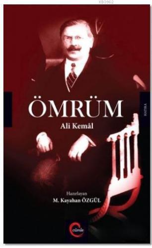 Ömrüm; Ali Kemal | M. Kayahan Özgül | Cümle Yayıncılık